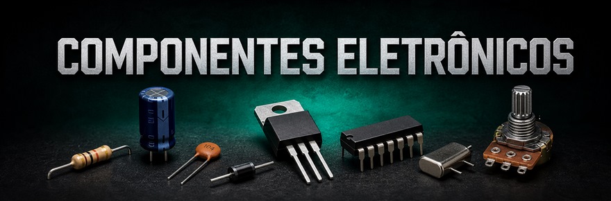 Componentes Eletr&ocirc;nicos